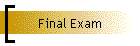 Final Exam